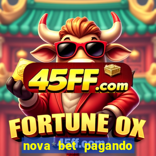 nova bet pagando no cadastro